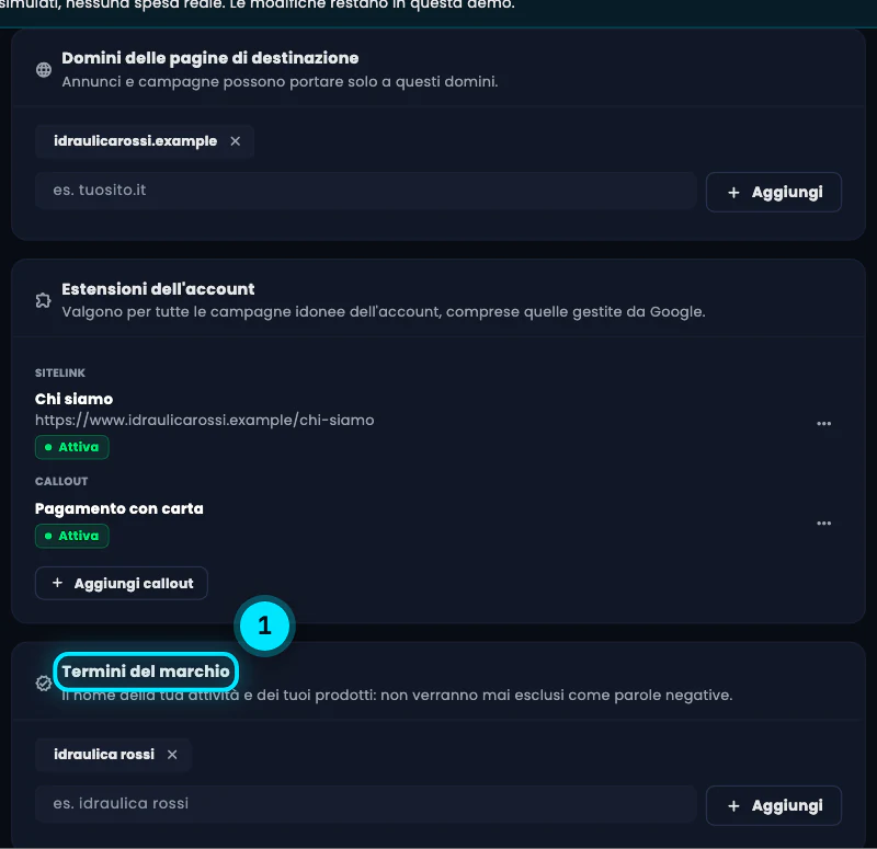 Le impostazioni Domini delle pagine di destinazione (annunci e campagne possono portare solo a questi domini) e Termini del marchio (non verranno mai esclusi come parole negative).